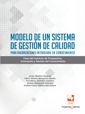 cover image of Modelo de un sistema de gestión de calidad para organizaciones intensivas en conocimiento